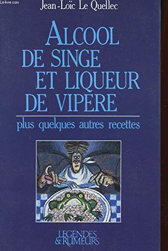 Stock image for Alcool de singe et liqueur de vipre for sale by A TOUT LIVRE
