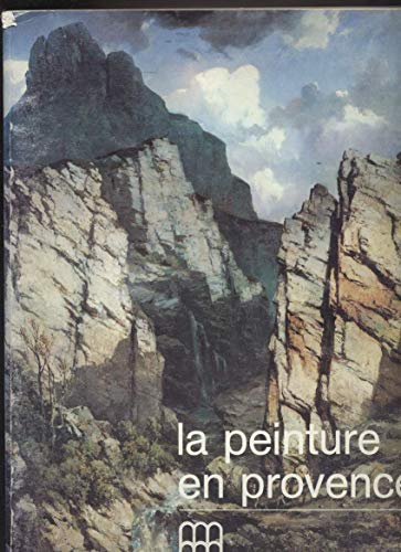 Beispielbild fr La Peinture en Provence dans les collections du Muse de Toulon du XVII au dbut du XX sicle. zum Verkauf von PAROLES