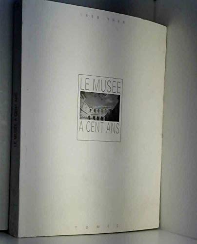 9782905076298: Le muse a cent ans 1888-1988, tome 1