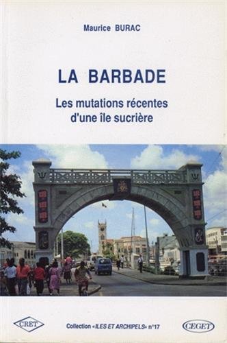 Beispielbild fr La Barbade - les mutations r centes d'une île sucri re zum Verkauf von ThriftBooks-Atlanta