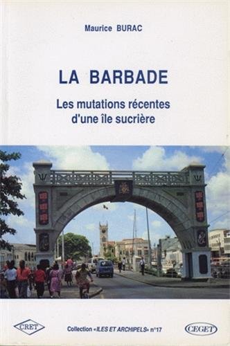 Stock image for La Barbade - les mutations r centes d'une île sucri re for sale by ThriftBooks-Atlanta