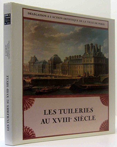 9782905118288: LES TUILERIES AU XVIIIe SIECLE