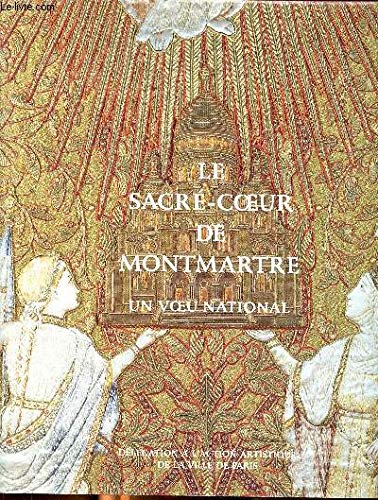 Le Sacre-coeur de Montmartre - un voeu national