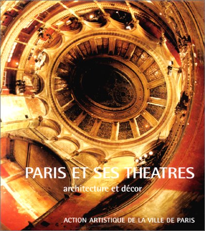 9782905118981: Paris Et Ses Theatres. Architecture Et Decor