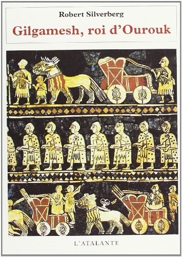 Beispielbild fr Gilgamesh, roi d'Ourouk zum Verkauf von Ammareal
