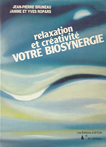 Beispielbild fr Relaxation et creativite, votre biosynergie zum Verkauf von Ammareal