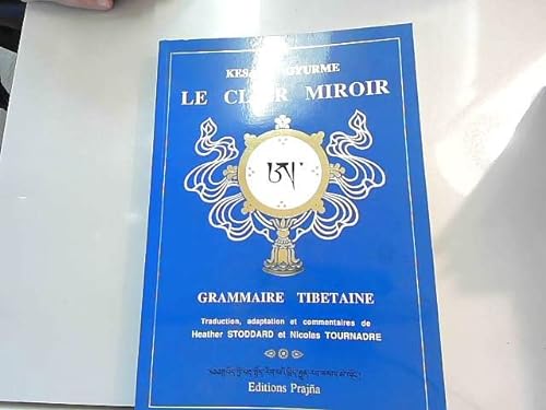 9782905188359: Le clair miroir : enseignement de la grammaire tibtaine