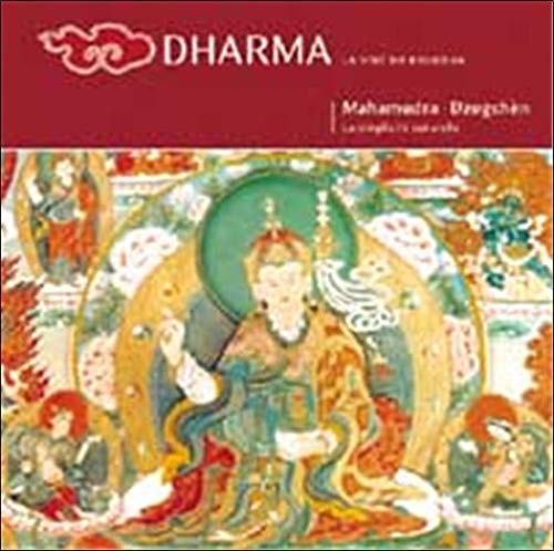 Stock image for Dharma : Mahamudra - Dzogchn : La simplicit naturelle (illustrations N & B) for sale by Ammareal