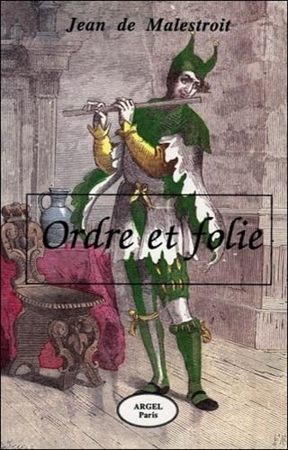 Beispielbild fr Ordre et folie [Paperback] Malestroit, Jean de zum Verkauf von LIVREAUTRESORSAS