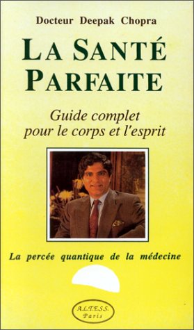 Beispielbild fr LA SANTE PARFAITE. Guide complet pour le corps et l'esprit, la perce quantique de la mdecine zum Verkauf von Ammareal