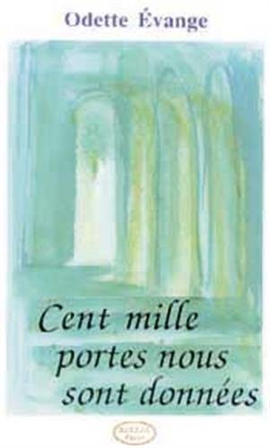Beispielbild fr Cent mille portes nous sont donn es [Paperback] Evange, Odette zum Verkauf von LIVREAUTRESORSAS
