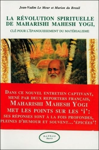 Imagen de archivo de La rvolution spirituelle de Maharishi Mahesh Yogi : Cl pour l'panouissement du matrialisme a la venta por Ammareal