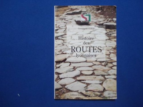 Imagen de archivo de Histoire des routes lyonnaises a la venta por Ammareal