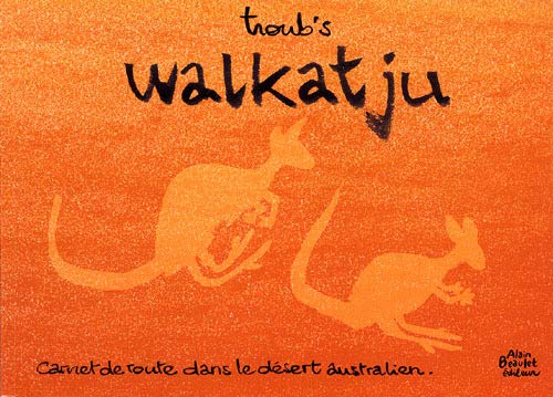 Imagen de archivo de Walkatju. Carnet de route dans le dsert australien a la venta por Ammareal