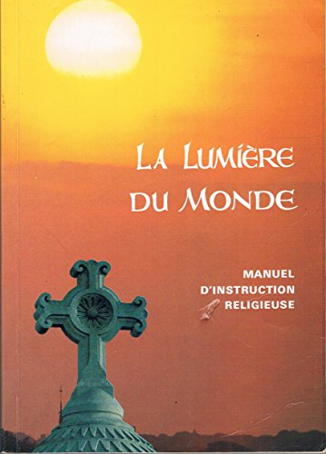 Stock image for Manuel d'instruction et de formation religieuses (La Lumire du monde) for sale by medimops