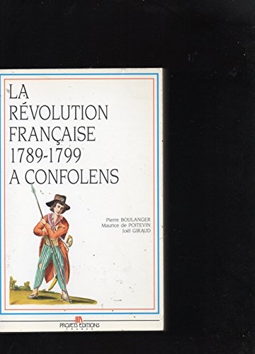 Beispielbild fr La Rvolution franaise  Confolens : 1789-1799 (Collection Histoire de la Rvolution franaise dans les villes du Poitou-Charentes) zum Verkauf von medimops