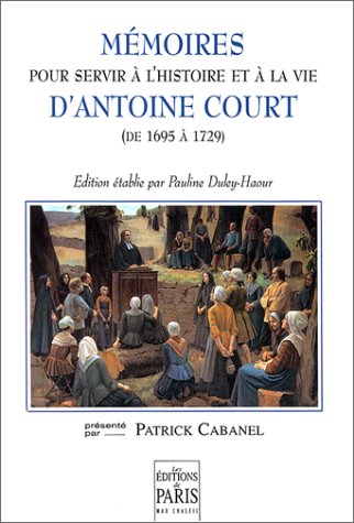 9782905291400: Mmoires pour servir  l'histoire et  la vie d'Antoine Court
