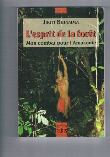 L Esprit de la forêt - Mon combat pour l Amazonie