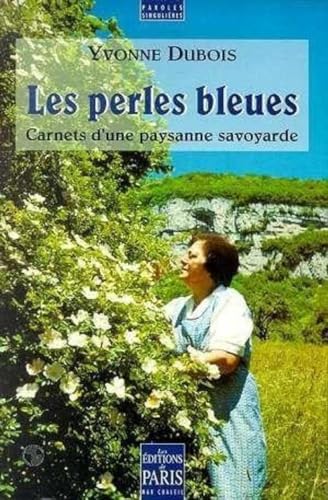Stock image for Les Perles bleues. Carnets d'une paysanne savoyarde for sale by Ammareal