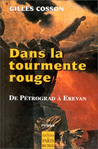 Dans la tourmente rouge. De pétrograd à Erevan