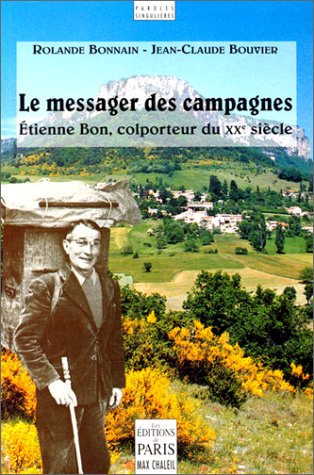 9782905291622: Le messager des campagnes: tienne Bon, colporteur du XXe sicle