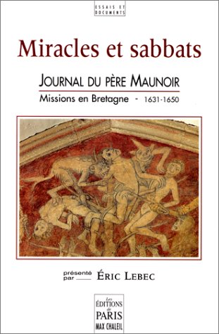 9782905291653: Miracles et sabbats: Journal du Père Maunoir : missions en Bretagne, 1631-1650 (Essais et documents) (French Edition)