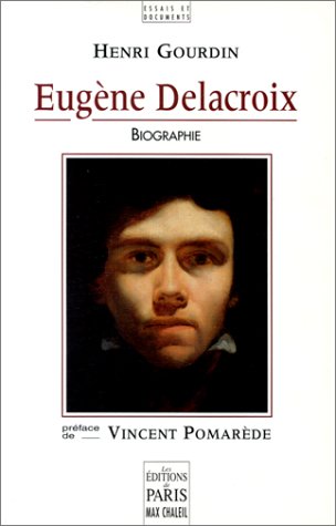 Beispielbild fr Eugene Delacroix: Biographie (Essais et documents) zum Verkauf von Arroway Books