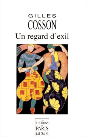 Beispielbild fr Un regard d'exil Cosson, Gilles zum Verkauf von LIVREAUTRESORSAS