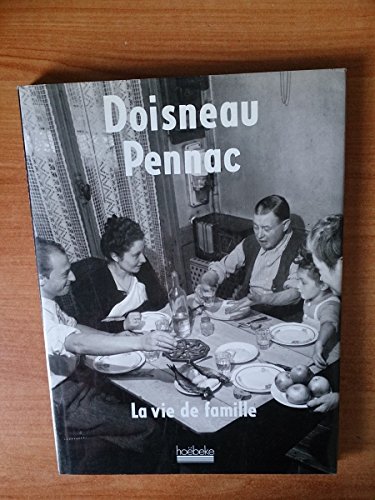 Beispielbild fr Doisneau Pennac - La Vie de Famille zum Verkauf von ThriftBooks-Dallas