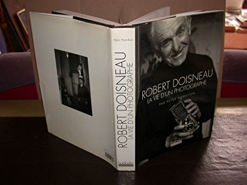 Beispielbild fr Robert DOISNEAU la vie D'UN PHOTOGRAPHE; French Edition / Dition En FranAis * zum Verkauf von L. Michael