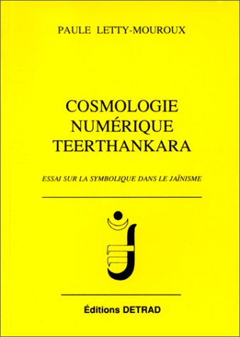9782905319357: Cosmologie, numrique, teerthankara: Essai sur le symbolisme dans le Janisme
