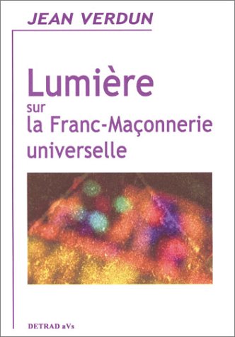 9782905319821: Lumiere Sur La Franc-Maconnerie Universelle