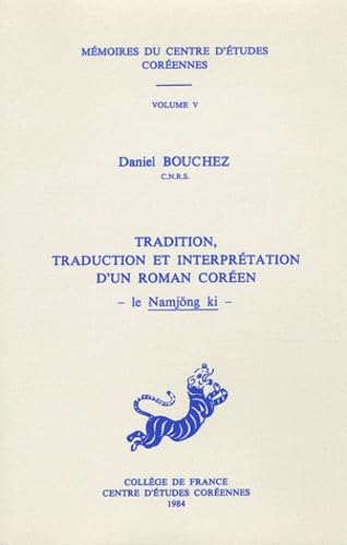 9782905358042: Tradition, traduction et interprtation d'un roman coren: Le Namjong ki