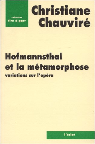HOFMANNSTHAL ET LA METAMORPHOSE (9782905372451) by CHAUVIRE, Christiane