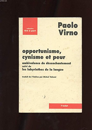 OPPORTUNISME, CYNISME ET PEUR (9782905372505) by VIRNO, Paolo