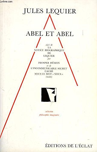 Stock image for Abel et Abel. suivi de L'incommunicable secret cach sous ce mot nous. for sale by Revaluation Books