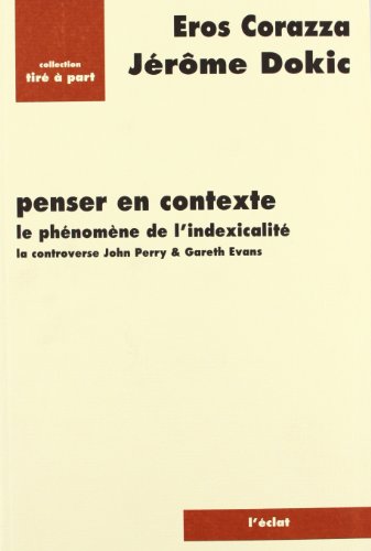 Imagen de archivo de PENSER EN CONTEXTE - LE PHENOMENE DE L'INDEXICALITE a la venta por Gallix