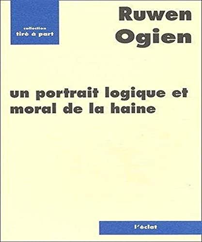 Beispielbild fr Un Portrait Logique Et Moral De La Haine zum Verkauf von RECYCLIVRE