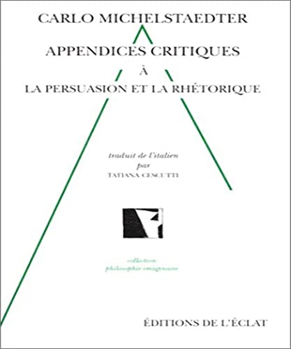 Beispielbild fr Appendices critiques  la Persuasion et la Rhtorique zum Verkauf von medimops