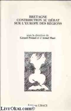 Stock image for Bretagne Contribution au dbat sur l'Europe des rgions for sale by LE PIANO-LIVRE