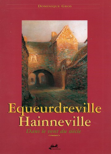 Beispielbild fr Equeurdreville-Hainneville : Dans le vent du sicle zum Verkauf von Ammareal
