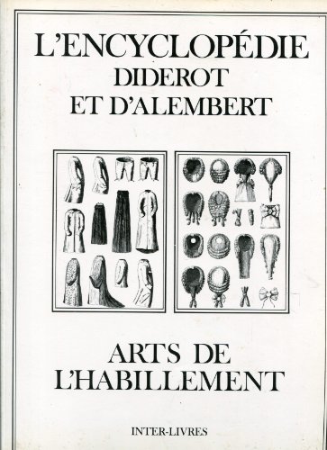 Imagen de archivo de L'Encyclop die Diderot et d'Alembert : Arts de l'habillement a la venta por HPB-Red