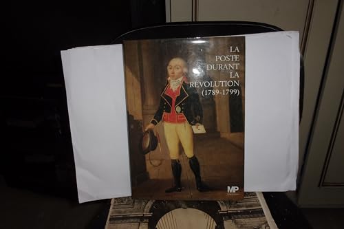 9782905412065: La Poste durant la Rvolution (1789-1799)