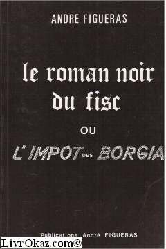 Stock image for Le Roman noir du fisc ou l'impt des Borgia for sale by medimops