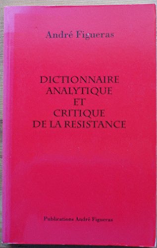 Imagen de archivo de Dictionnaire analytique et critique de la rsistance a la venta por A TOUT LIVRE