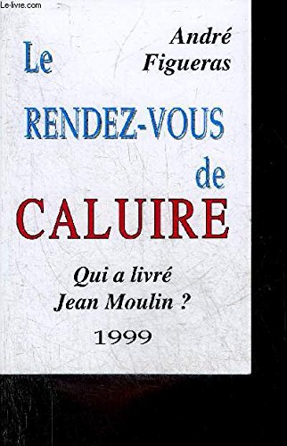 Imagen de archivo de Le rendez-vous de Caluire : Qui a livr Jean Moulin ? a la venta por medimops