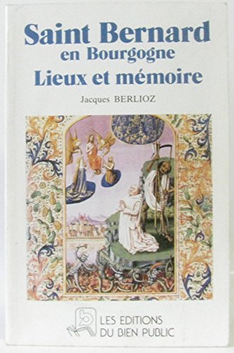 Stock image for Saint Bernard en Bourgogne: Lieux et memoire (French Edition) for sale by Librairie l'Aspidistra