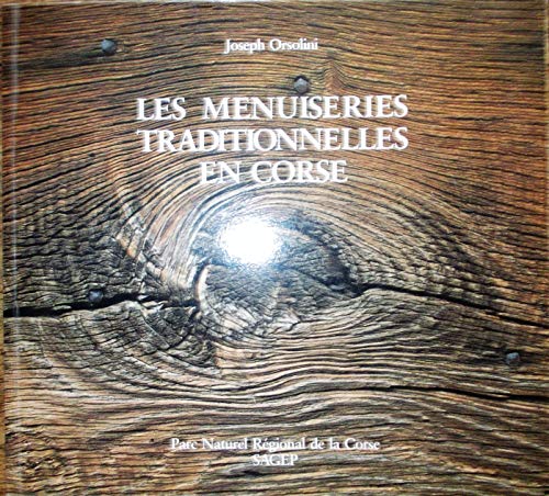 Imagen de archivo de Les menuiseries traditionnelles en Corse a la venta por Chapitre.com : livres et presse ancienne