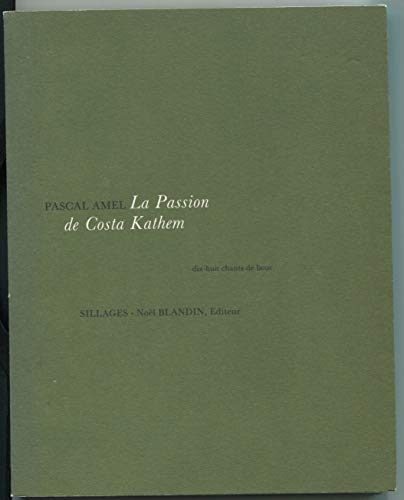 Beispielbild fr La Passion de Costa Kathem zum Verkauf von Chapitre.com : livres et presse ancienne