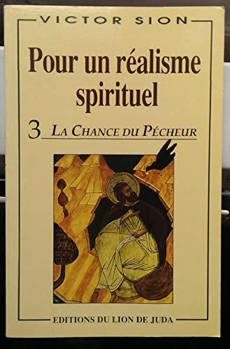 Imagen de archivo de Pour un ralisme spirituel 3 : La Chance du Pcheur a la venta por Ammareal